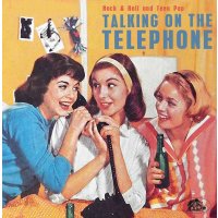 Various Artists: Talking On The Telephone: RocknRoll And...