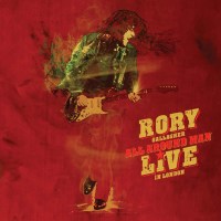 Rory Gallagher: All Around Man: Live In London 1990 -   -...