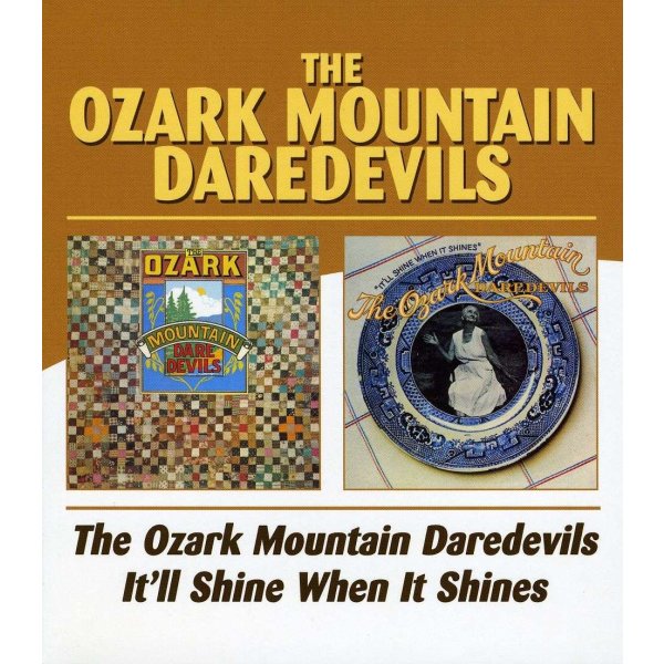 The Ozark Mountain Daredevils: Ozark Mountain Daredevils / Itll Shine When It Shines