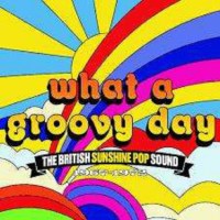 Various Artists: What A Groovy Day: The British Sunshine...