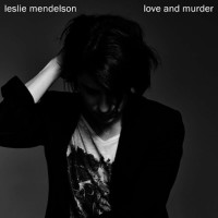 Leslie Mendelson: Love & Murder -   - (CD / L)