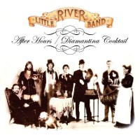 Little River Band: After Hours / Diamantina Cocktail (2...