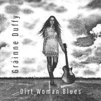 Gráinne Duffy: Dirt Woman Blues -   - (CD / D)