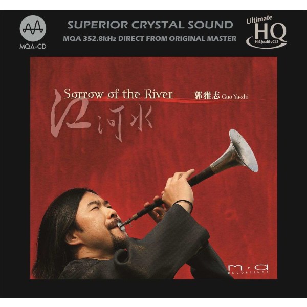 Guo Ya-Zhi: Sorrow Of The River (UHQ-CD/MQA-CD) (Limited & Numbered Edition) -   - (CD / S)