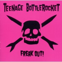 Teenage Bottlerocket: Freak Out!