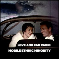 Mobile Ethnic Minority: Love And Car Radio -   - (Vinyl /...