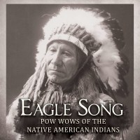 Various Artists: Eagle Song: Pow Wows Of The Native...