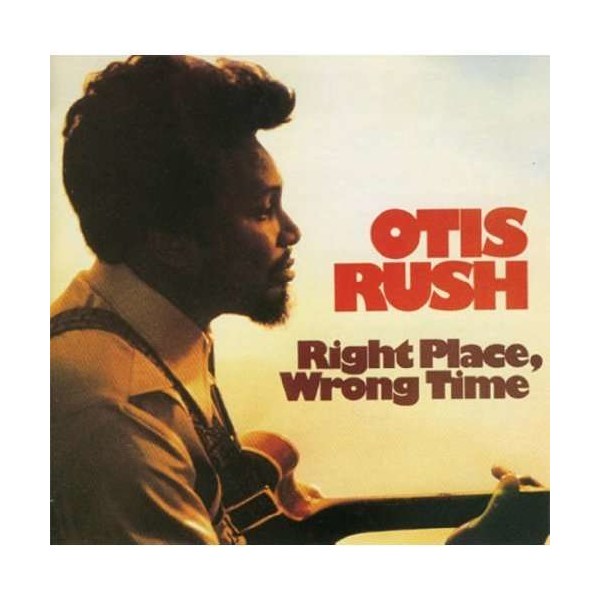 Otis Rush: Right Place, Wrong Time (remastered) (180g) (Limited-Edition) -   - (Vinyl / Pop (Vinyl))