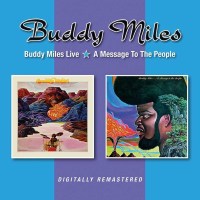 Buddy Miles: Buddy Miles Live / A Message To The People -...