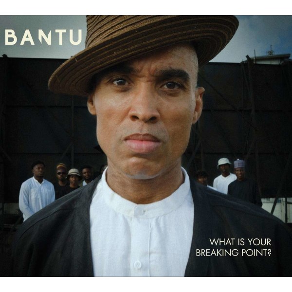 Bantu: What Is Your Breaking Point? -   - (CD / W)