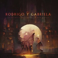 Rodrigo Y Gabriela: In Between Thoughts... A New World...