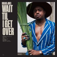 Durand Jones: Wait Til I Get Over -   - (CD / W)