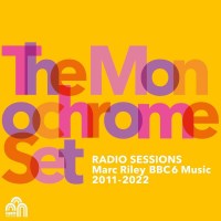 The Monochrome Set: Radio Sessions (Marc Riley BBC6 Music...