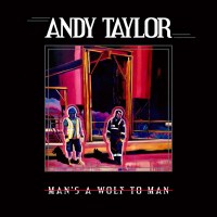 Andy Taylor: Mans A Wolf To Man -   - (CD / M)