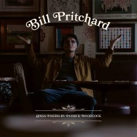 Bill Pritchard: Sings Poems By Patrick Woodcock -   - (CD...