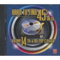 Hard To Find 45s On CD Vol.1470s & 80s Pop Classics -...