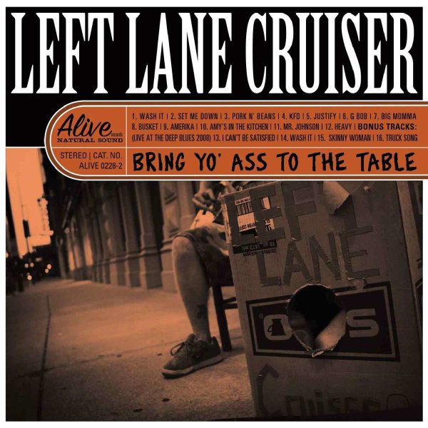 Left Lane Cruiser: Bring Yo Ass To The Table -   - (CD / B)