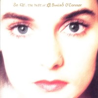 Sinéad OConnor: So Far... The Best Of Sinead...