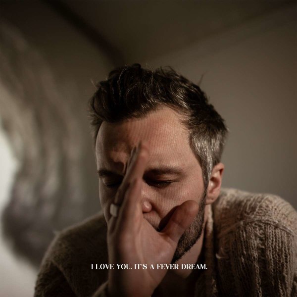 The Tallest Man On Earth: I Love You. Its A Fever Dream.