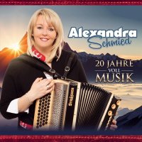 Alexandra Schmied: 20 Jahre voll Musik -   - (CD / #)