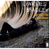 Charles Bradley: No Time For Dreaming -   - (Vinyl / Pop...