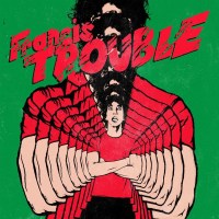 Albert Hammond Jr (The Strokes): Francis Trouble -   -...