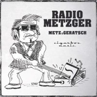 Metz & Geratsch: Radio Metzger -   - (CD / R)