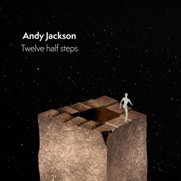 Andy Jackson: Twelve Half Steps -   - (CD / T)