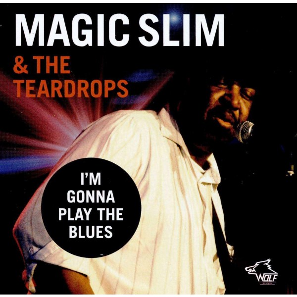 Magic Slim (Morris Holt): Im Gonna Play The Blues (Live in Vienna) -   - (CD / I)