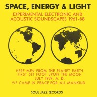 Soul Jazz Records Presents: Space, Energy & Light...