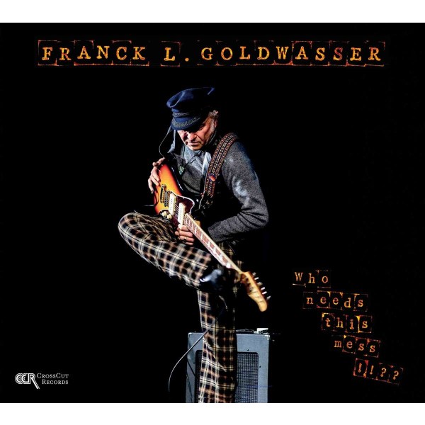 Franck Goldwasser: Who Needs This Mess!!?? -   - (CD / W)