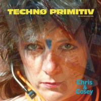 Carter Tutti (aka Chris & Cosey): Techno Primitiv...