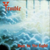 Trouble: Run To The Light