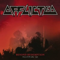 Afflicted: Beyond Redemption: Demos & EPs 1989 - 1992...