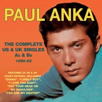 Paul Anka: The Complete US & UK Singles As & Bs...