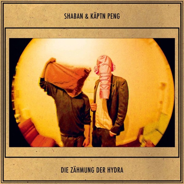 Shaban & Käptn Peng: Die Zähmung der Hydra -   - (Vinyl / Rock (Vinyl))