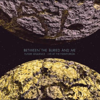 Between The Buried And Me: Future Sequence: Live At The...