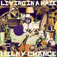 Milky Chance: Living In A Haze -   - (CD / L)