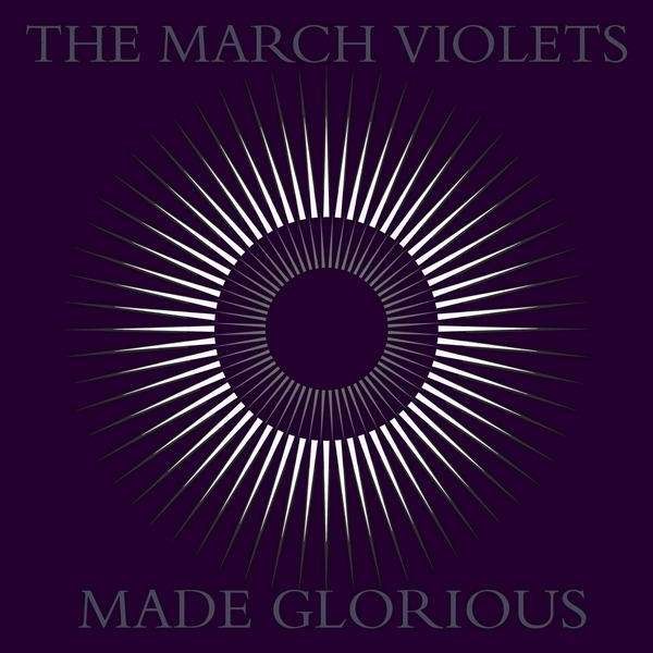 The March Violets: Made Glorious -   - (CD / Titel: Q-Z)