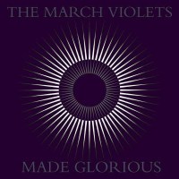 The March Violets: Made Glorious -   - (CD / Titel: Q-Z)