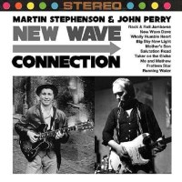 Martin Stephenson & John Perry: New Wave Connection -...