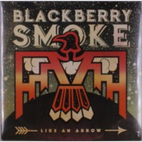 Blackberry Smoke: Like An Arrow (Limited Edition) (Orange...