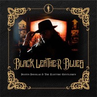 Dustin Douglas & The  Electric Gentlemen: Black...