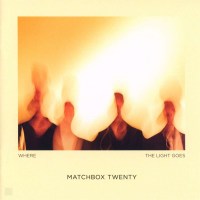 Matchbox Twenty: Where The Light Goes -   - (CD / W)