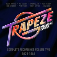 Trapeze: Midnight Flyers: Complete Recordings Volume Two...