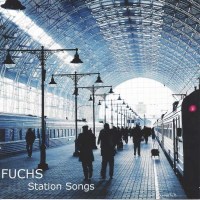 Fuchs: Station Songs -   - (CD / S)