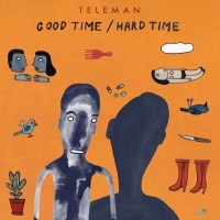 Teleman: Good Time/Hard Time