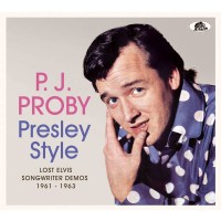 P.J. Proby: Presley Style: Lost Elvis Songwriter Demos...