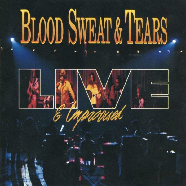 Blood, Sweat & Tears: Live & Improvised -   - (CD / L)