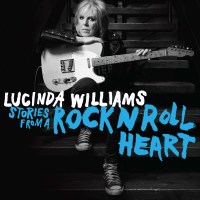 Lucinda Williams: Stories From A Rockn Roll Heart -   -...